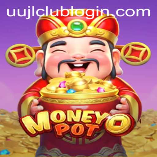 Exploring MoneyPot: A New Era in Gaming with UUJL.COM