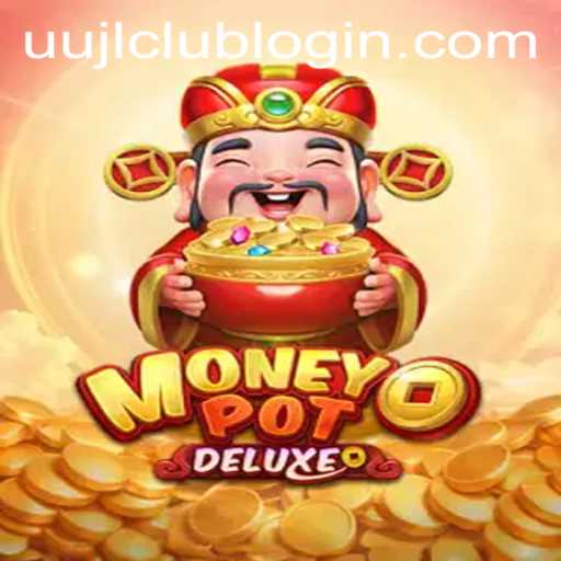 Exploring MoneyPotDELUXE: A Thrilling Dive into UUJL.COM's Latest Gaming Sensation